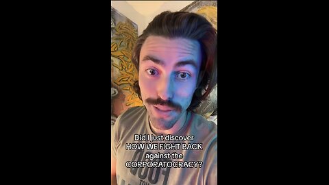 Ian Carroll ~ Did l just discover HOW WE FIGHT BACK against the CORPORATOCRACY?