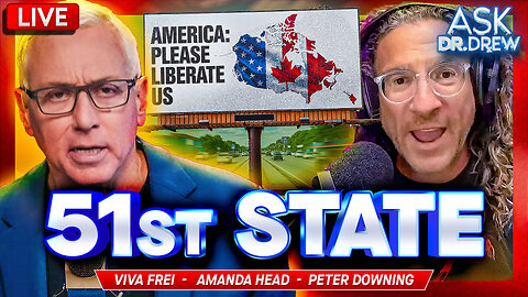 Why Canadians Want To Become 51st State w/ Viva Frei, Amanda Head & Wexit Founder Peter Downing – Ask Dr. Drew