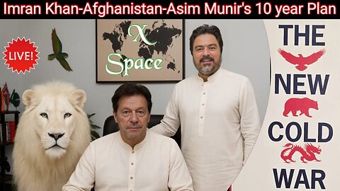 Imran Khan-Afghanistan-Asim Munir's 10 Year Rule Plan || Live X Space