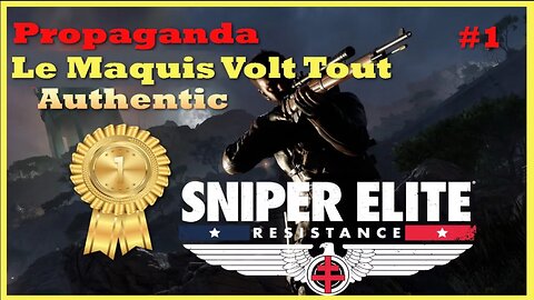 SNIPER ELITE RESISTANCE - Propaganda Challenge, Mission 4, Le Maquis Voit Tout Gold (Authentic)