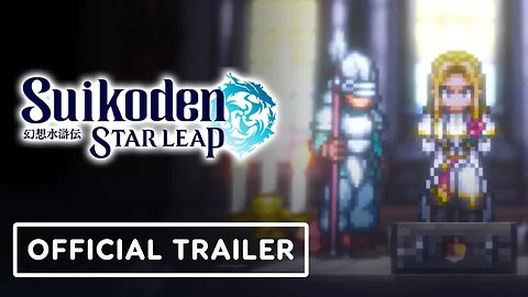 Suikoden - Star Leap - Official Story Trailer _ Konami Press Start Showcase