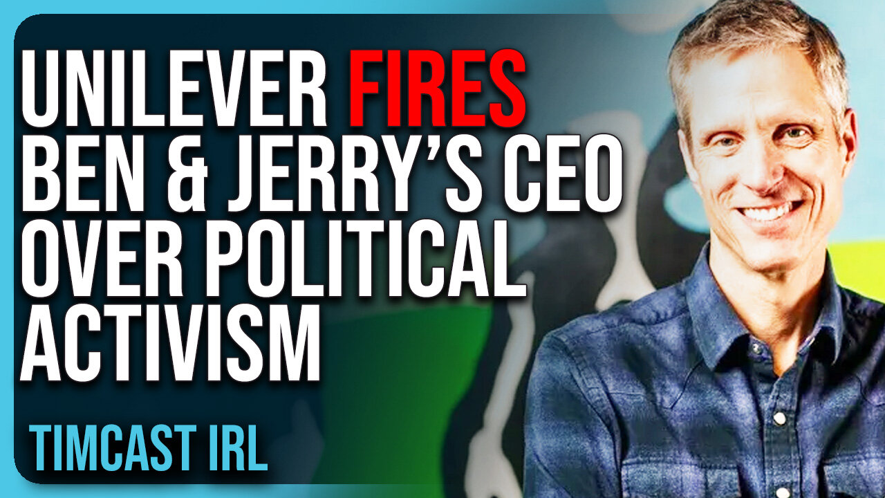 Unilever FIRES Ben & Jerry’s CEO Over Political Activism, Ice Cream Brand Is PISSED