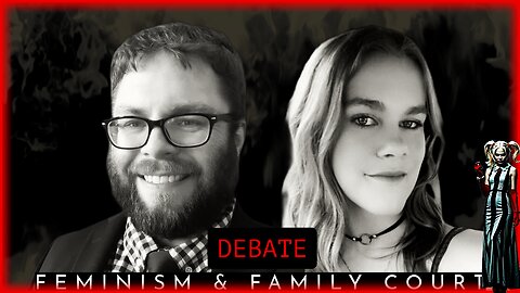 DEBATE: Feminism Helps The Family Court System