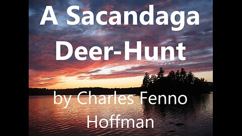 A Sacandaga Deer Hunt (Poem into Song) lyrics by Charles Fenno Hoffman