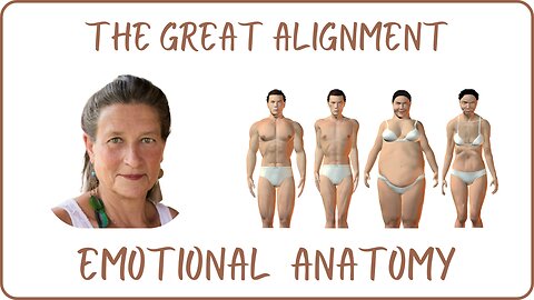 The Great Alignment: Episode #86 EMOTIONAL ANATOMY