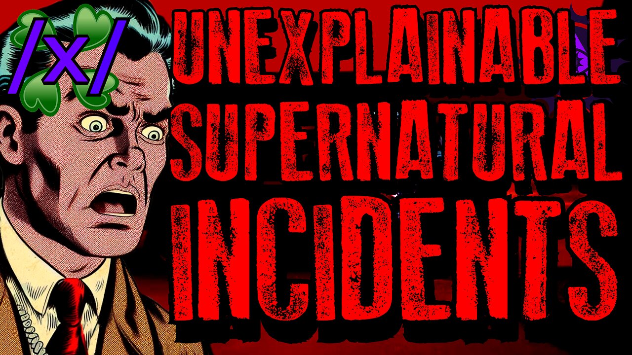 Unexplainable Supernatural Incidents | 4chan /x/ Paranormal Greentext Stories Thread