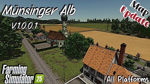 Map Update | Münsinger Alb | All Platforms | V.1.0.0.1 | Farming Simulator 25