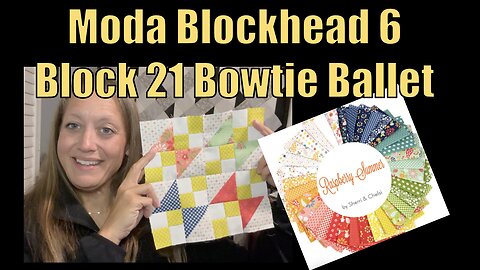 Week 21 Bowtie Ballet: MODA Blockheads 6 #moda #modablockheads #Bowtie #ballet #sewing