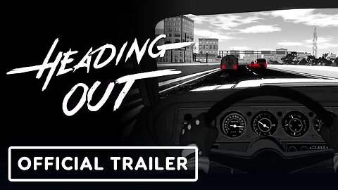 Heading Out - Official Console Announcement Trailer