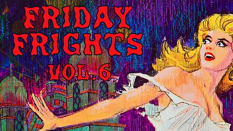 Friday Frights Vol. 6