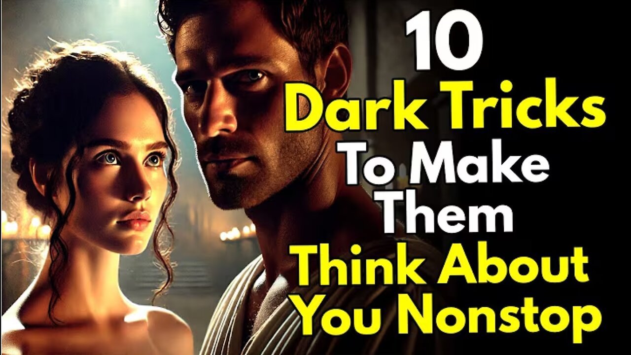 10 Dark Tricks to Make Them Think About You NONSTOP - Dark Psychology Secrets (Stoicism)