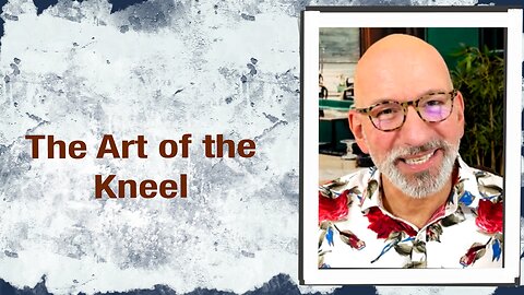 The Art of the Kneel