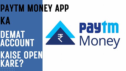 Paytm Money App Ka Demat Account Kaise Open Kare?