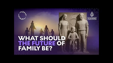 Doha Debates: What should the future of family be?