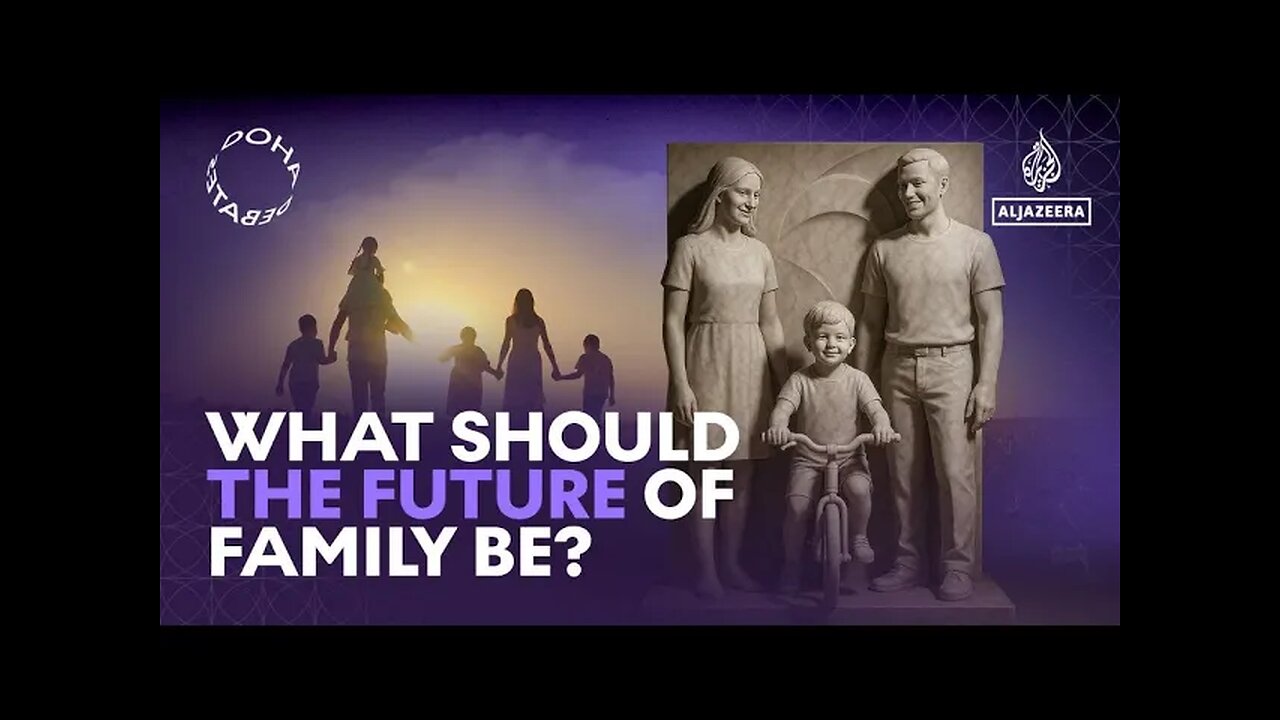 Doha Debates: What should the future of family be?