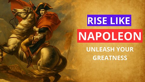 AWAKEN THE EMPEROR WITHIN | Lessons from Napolen