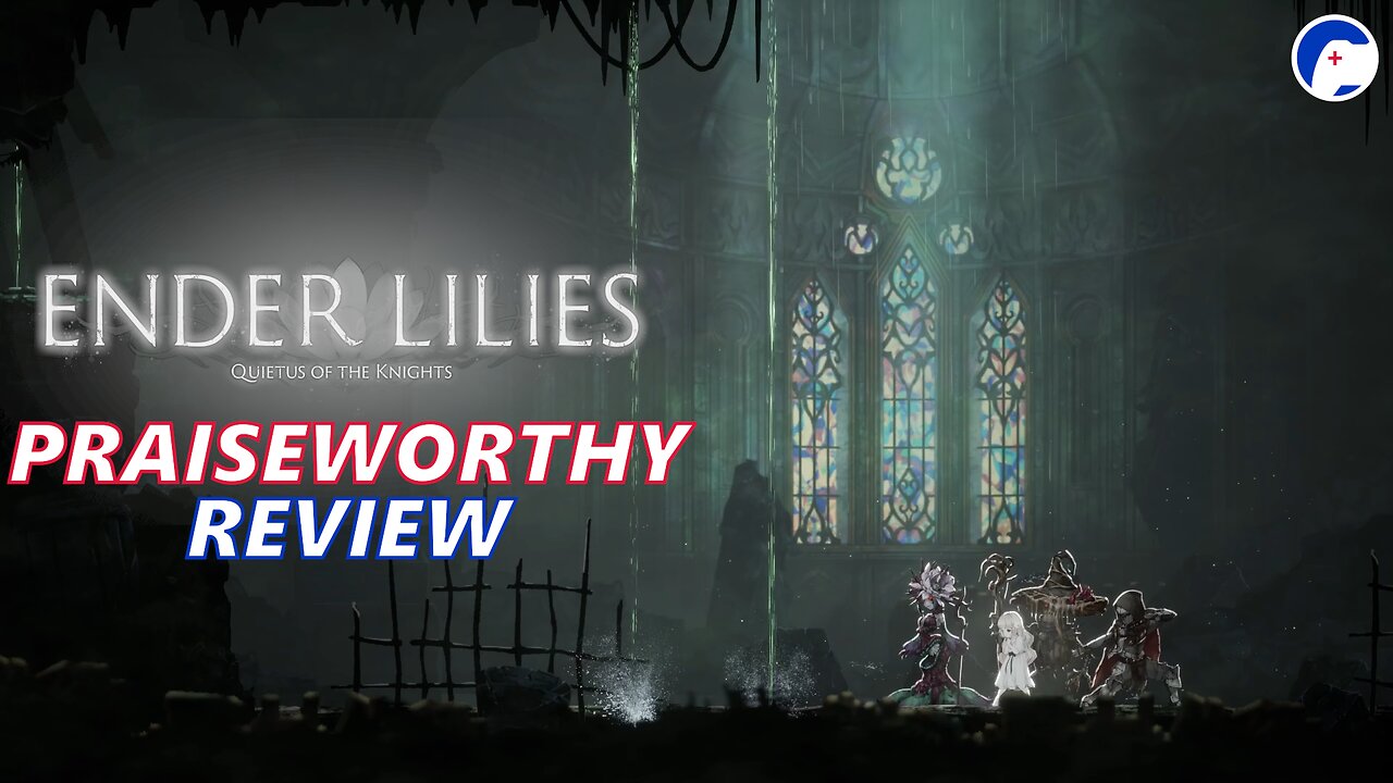 ENDER LILIES: Quietus of the Knights | A late bloomer worth considering | Praiseworthy Review