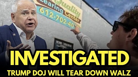 Trump DOJ launching investigation into TIM WALZ for CRIMINAL LIABILITY in Somali fraud