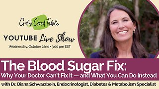 The Blood Sugar Fix: Why Your Doctor Can’t Fix It & What You Can Do Instead | Dr. Diana Schwarzbein