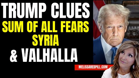 Trump Clues - Sum of All Fears & Tyler Valhalla 12-14-25 11AM CST