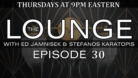 The Lounge Episode 30 with Ed Jamnisek & Stefanos Karatopis