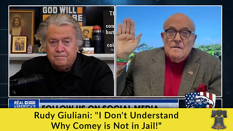 Rudy Giuliani: "I Don't Understand Why Comey is Not in Jail!"