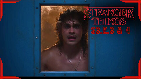 UPSIDE DOWN REWATCH: STRANGER THINGS SEASON3 EP 3&4