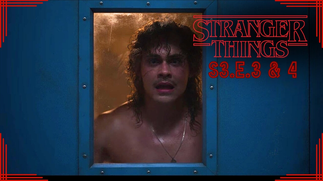 UPSIDE DOWN REWATCH: STRANGER THINGS SEASON3 EP 3&4