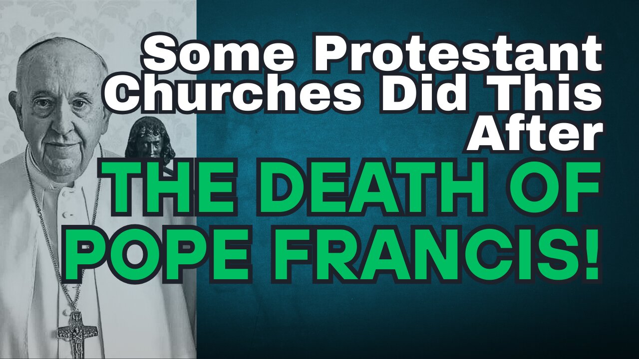 Pope Francis' Death | Some Protestant Churches Did This After His Death!