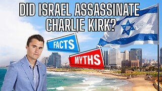Did Israel Assassinate Charlie Kirk? Fact or Fiction - You Decide!