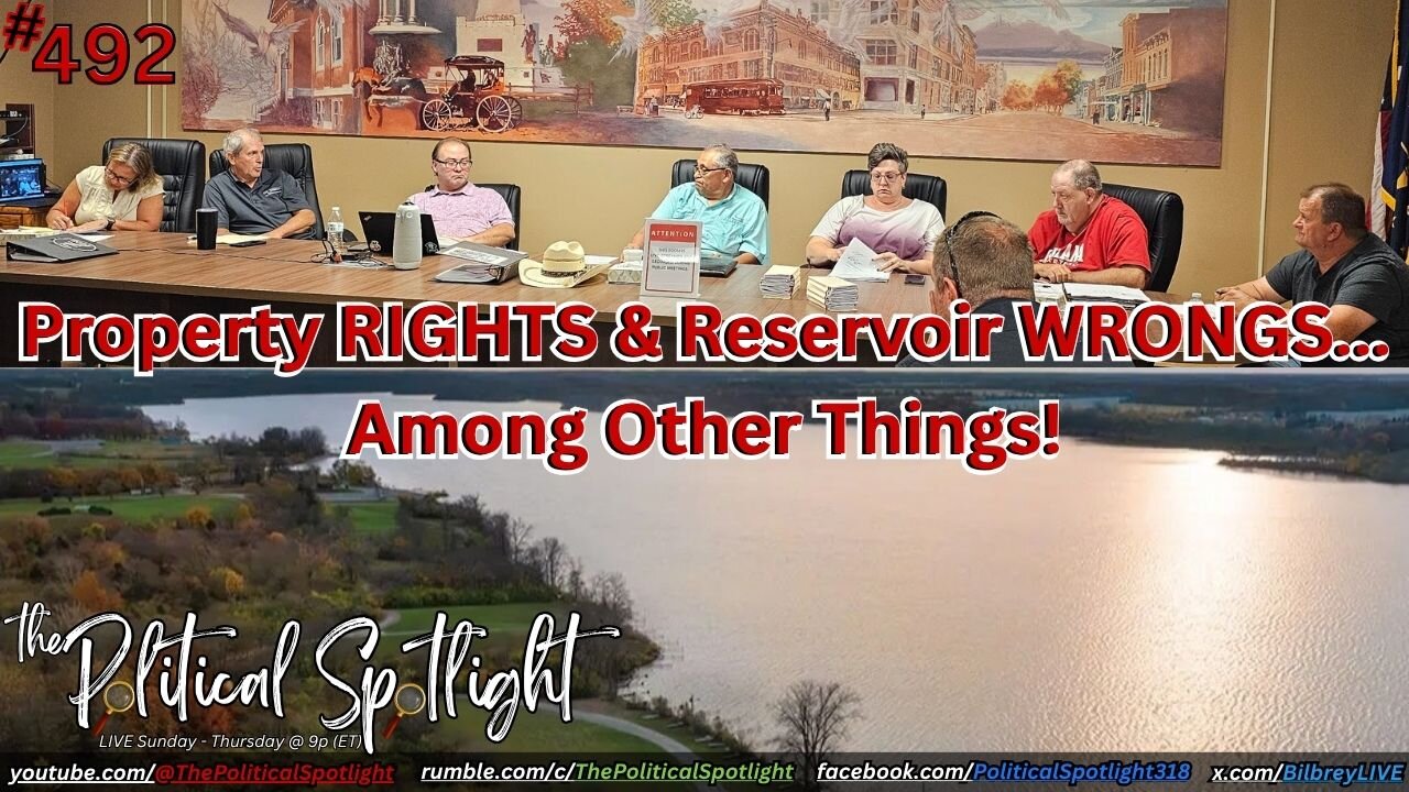 #492 | Property RIGHTS & Reservoir WRONGS... Among Other Things! | The Political Spotlight
