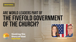 July 18 (Year 4) - Are World Leaders part of the Fivefold Gov't? - Tiffany Root & Kirk VandeGuchte