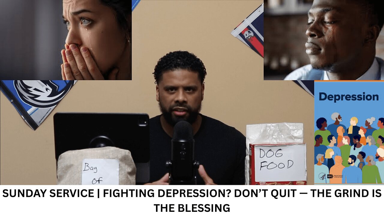 SUNDAY SERVICE | FIGHTING DEPRESSION? DON’T QUIT — THE GRIND IS THE BLESSING