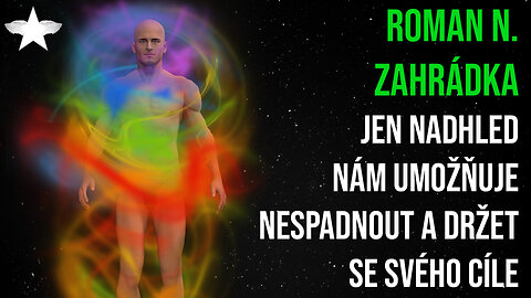 Roman N. Zahrádka: Jen nadhled nám umožňuje nespadnout a držet se svého cíle