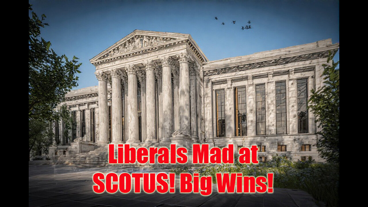 Liberals Melt Over SCOTUS Rulings, Big Wins for Common Sense.