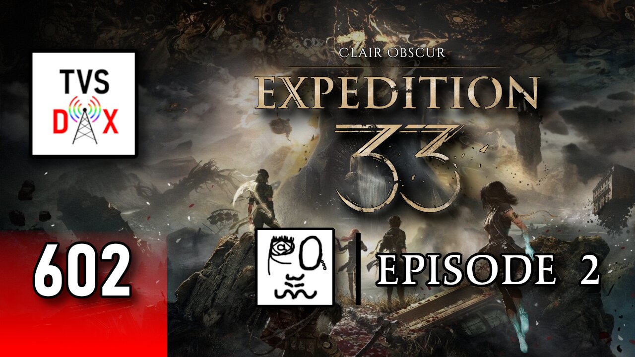 Clair Obscur: Expedition 33 EXPERT NO DEATH RUN?? [Act 1.1] Episode 2 (The Variety Show DX #602)