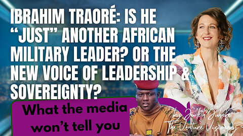 Is Ibrahim Traoré just another military leader or the new African voice of leadership +sovereignty?