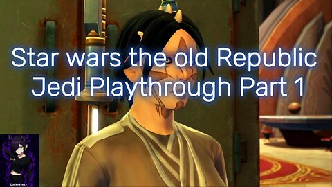 Star wars the Old Republic Jedi Playthrough Part 1