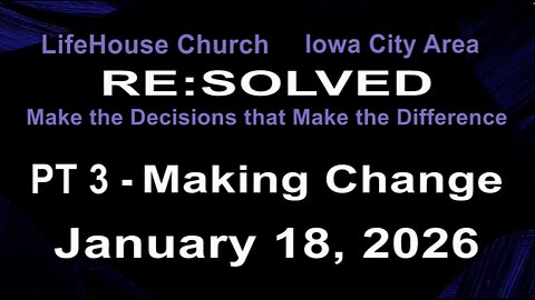 LifeHouse 011826–Andy Alexander “RE:SOLVED” (PT3) Making Change
