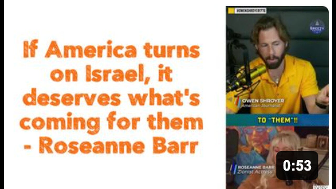 If America turns on Israel, it deserves whats coming for them. - Roseanne Barr