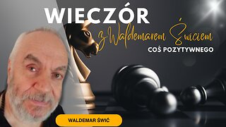 Coś pozytywnego - Waldemar Świć