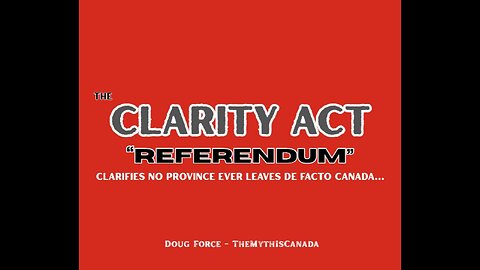 THE CLARITY ACT: HOW OTTAWA — AND FREEDOM LAWYERS — BLOCK PROVINCIAL SOVEREIGNTY