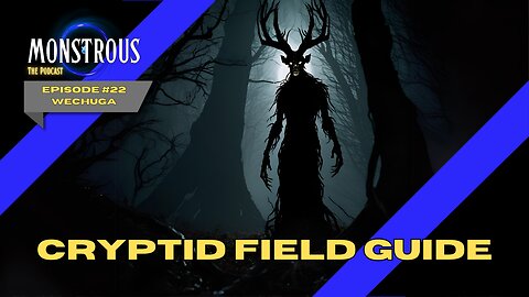 Monstrous Field Guide #22: Wechuga