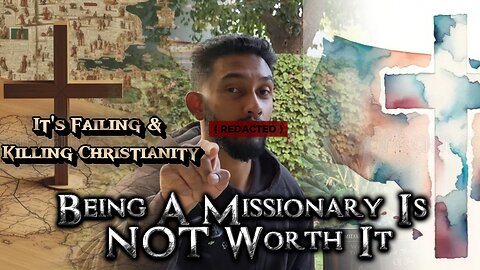 Why Christian Missionary Work Is Useless & Failing MISERABLY