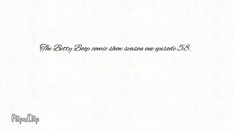 The Betty Boop comic show season one episode 57. (Ages 18+.)