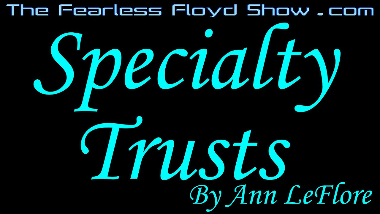 What are Specialty Trusts by Ann LeFlore