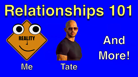 Relationships 101 Me - Tate - And More!