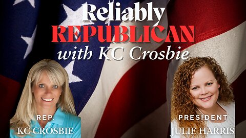 Reliably Republican with KC Crosbie - Julie Harris, National Federation of Republican Women
