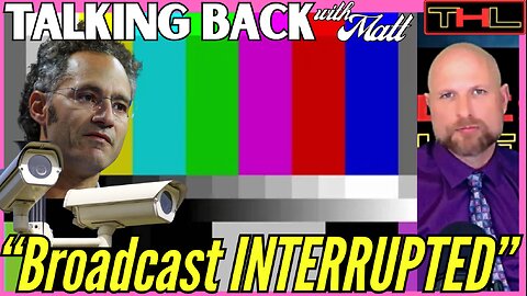 TALKING BACK with Matt | THL CENSORED Again? It seems The Puppet Masters OBJECT to Telling the Truth