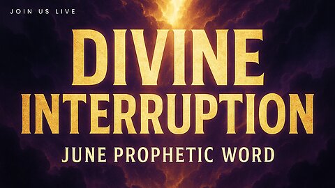 Divine Interruptions - June Prophetic Word #prophetic #june #podcast